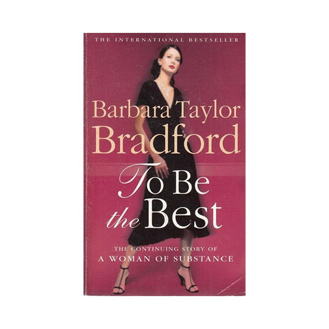 To Be the Best by Barbara Taylor Bradford Bk 3