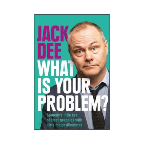 What is Your Problem By Jack Dee