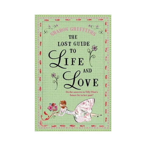 The Lost Guide To Life And Love By Sharon Griffiths