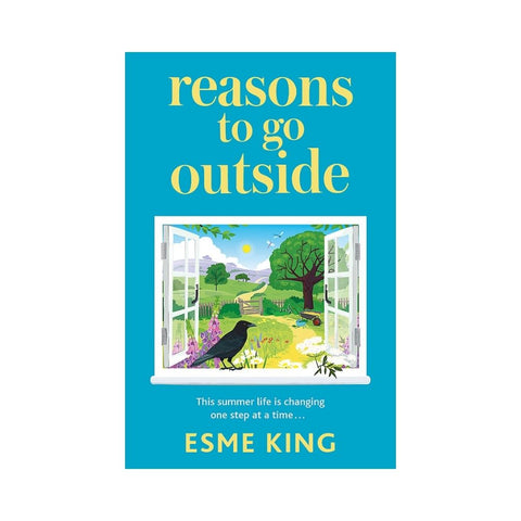 Reasons To Go Outside By Esme King