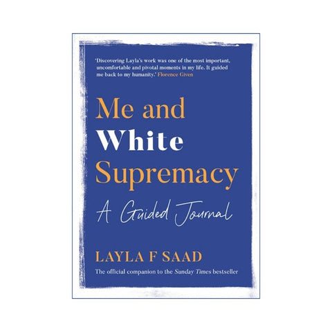 Me and White Supremacy: A Guided Journal By Layla Saad
