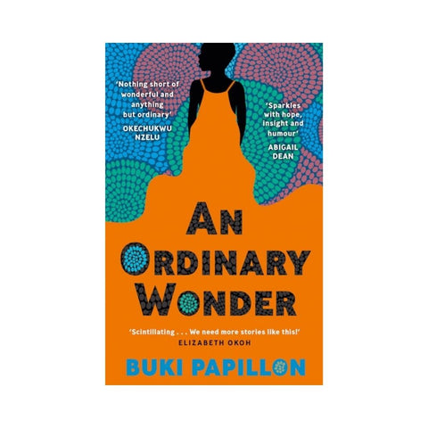 An Ordinary Wonder: By Buki Papillon