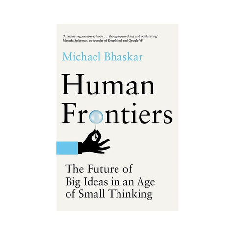 Human Frontiers By Michael Bhaskar