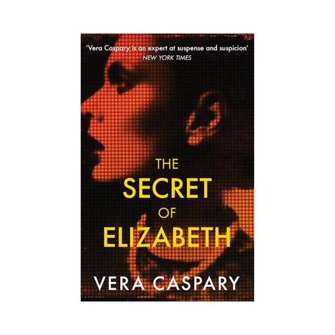 The Secret of Elizabeth By Vera Caspary