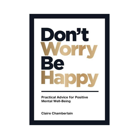 Don't Worry, Be Happy By Claire Chamberlain