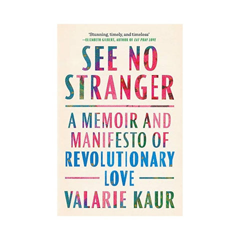 See No Stranger By Valarie Kaur