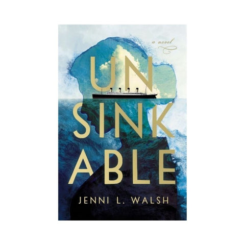 Unsinkable by Jenni L Walsh