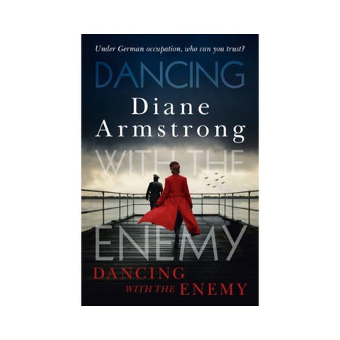 Dancing with the Enemy by Diane Armstrong