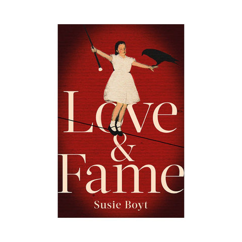 Love & Fame - By Susie Boyt