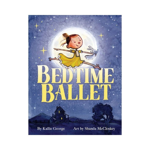 The Bedtime Ballet By Kallie George