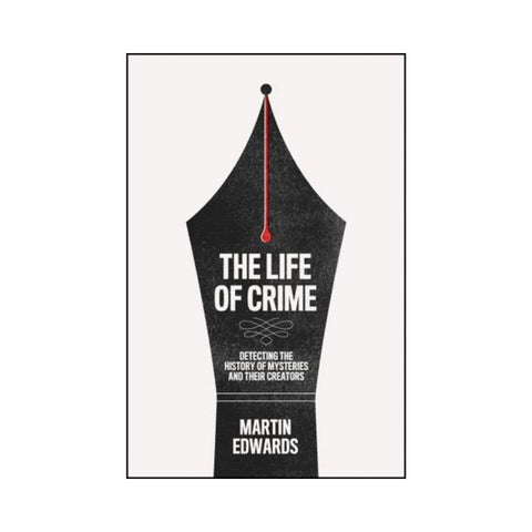 The Life Of Crime by Martin Edwards