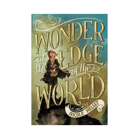 Wonder at the Edge of the World by Nicole Helget