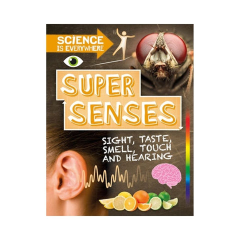 Science is Everywhere: Super Senses: by Rob Colson