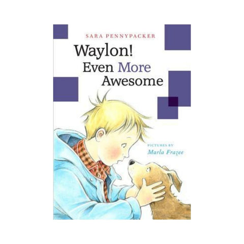 Waylon! Even More Awesome by Sara Pennypacker