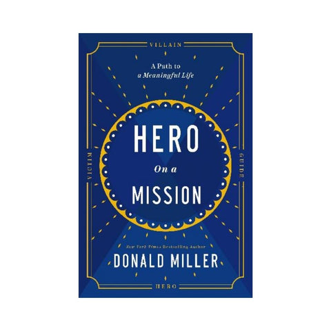 Hero on a Mission By  Donald Miller