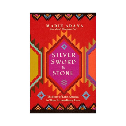 Silver, Sword and Stone by Marie Arana