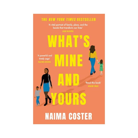 What's Mine and Yours by Naima Coster