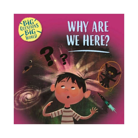 Big Questions, Big World: Why are we here? 