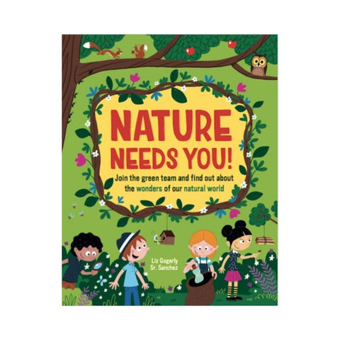 Nature Needs You! By Liz Gogerly