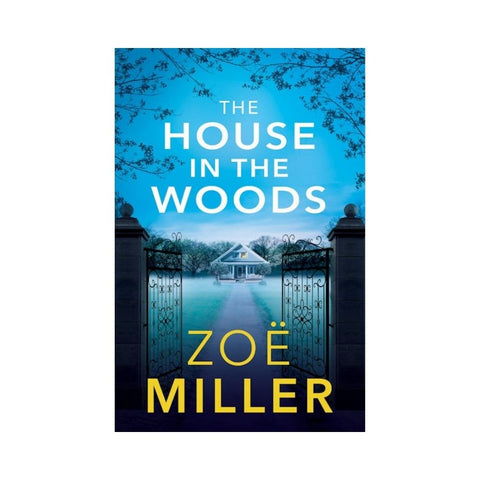 The House in the Woods by Zoe Miller