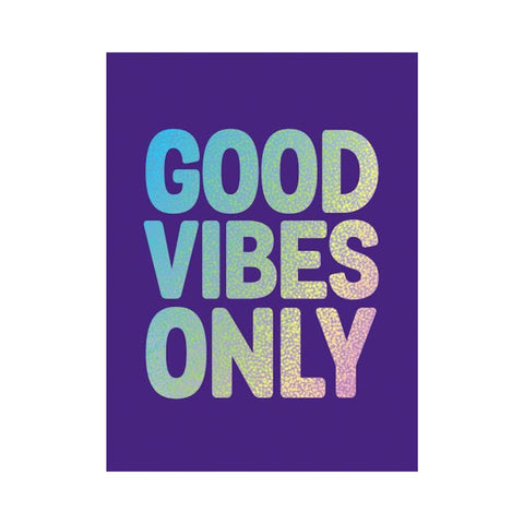 Good Vibes Only