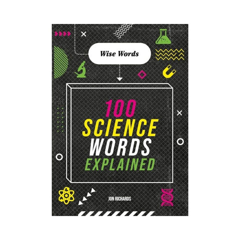 Wise Words: 100 Science Words Explained  By Jon Richards
