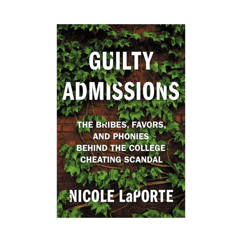 Guilty Admissions By Nicole LaPorte