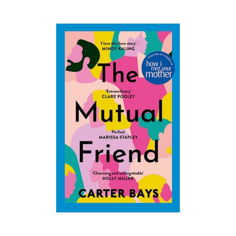 The Mutual Friend by Carter Bays