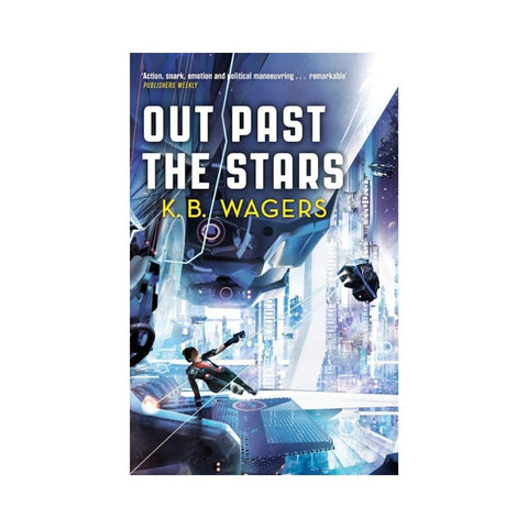 Out Past The Stars  by K. B. Wagers