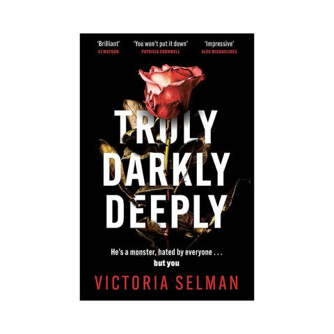 Truly, Darkly, Deeply by Victoria Selman