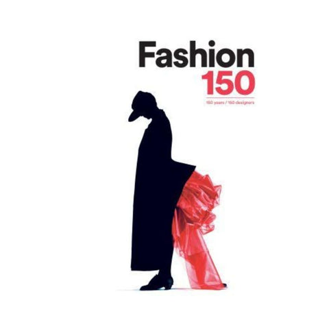 Fashion 150: 150 Years / 150 Designers 