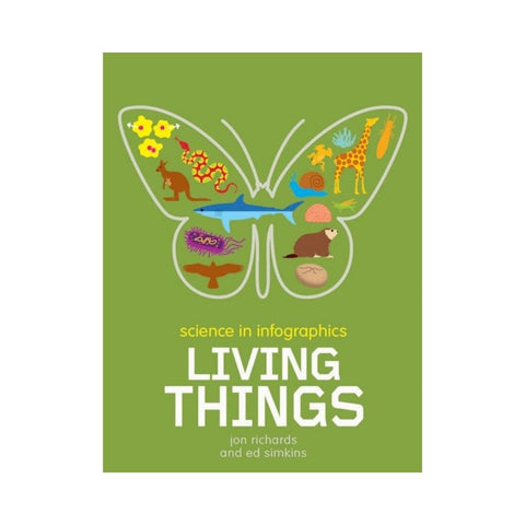 Science in Infographics: Living Things by Jon Richards