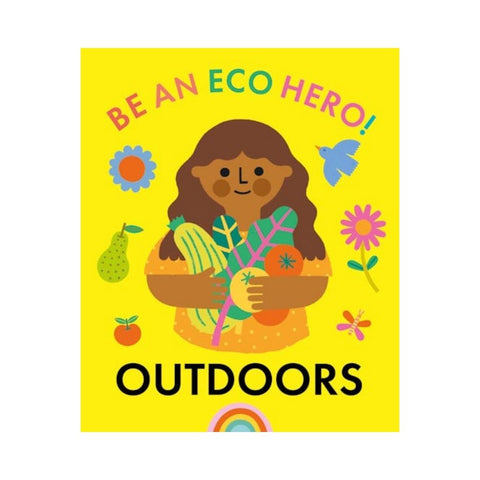 Be an Eco Hero!: Outdoors by Florence Urquhart