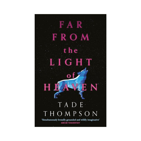 Far from the Light of Heaven by Tade Thompson