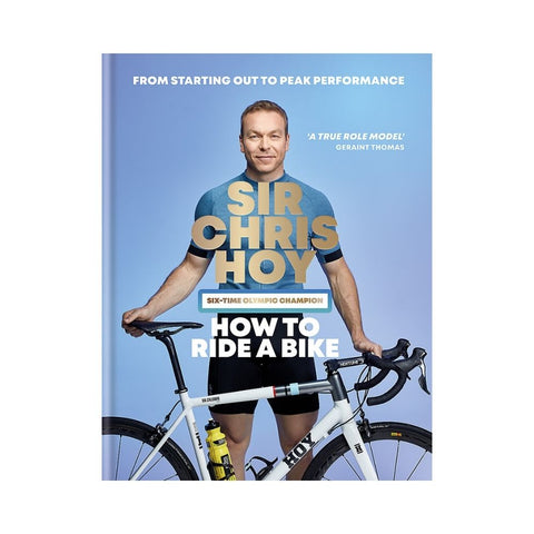 How to Ride a Bike By Sir Chris Hoy