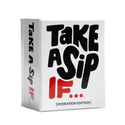 Take A Sip If ...