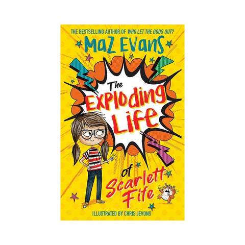 The Exploding Life of Scarlett Fife By Maz Evans