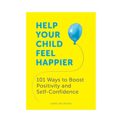 Help Your Child Feel Happier 
