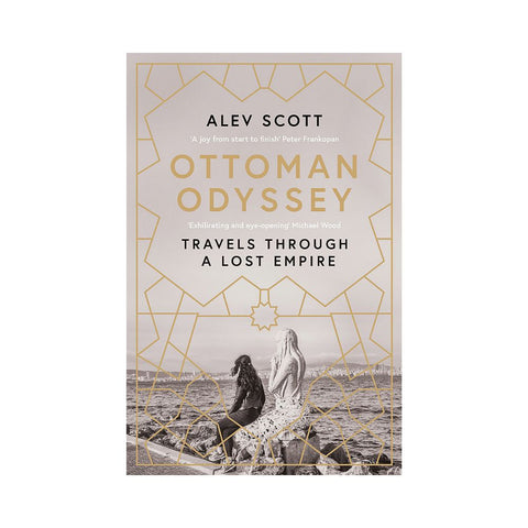 Ottoman Odyssey - By Alev Scott