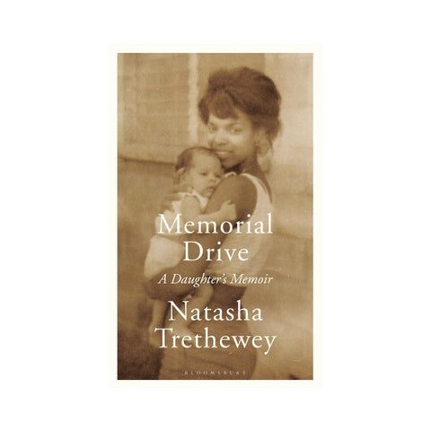 Memorial Drive A Memoir By Natasha Trethewey