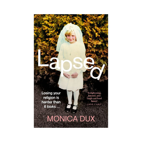 Lapsed by Monica Dux