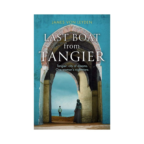 Last Boat from Tangier - By James von Leyden