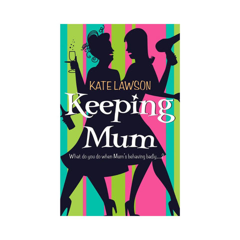 Keeping Mum by Kate Lawson