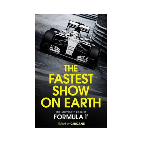 The Fastest Show On Earth The Mammoth Book of Formula 1 Edited by Chicane-Hachette-booksrusandmore