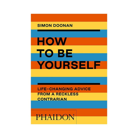 How to Be Yourself - By Simon Doonan