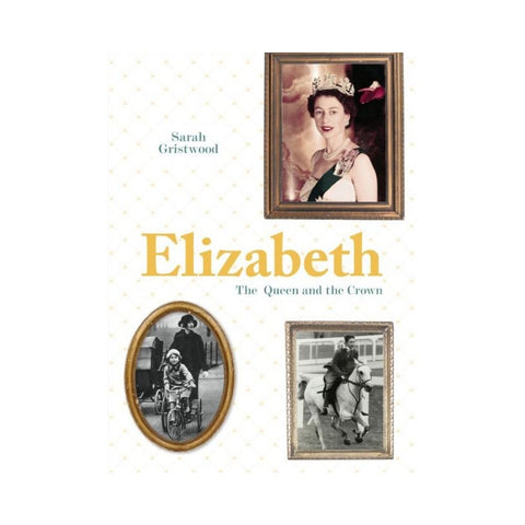 Elizabeth The Queen And The Crown